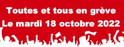 18 octobre 2022 : Journée d’action et de grève