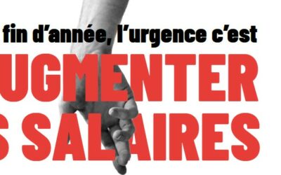 En cette fin d’année, l’urgence c’est d’AUGMENTER LES SALAIRES