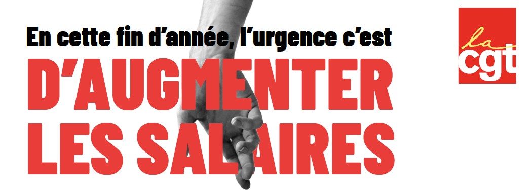 En cette fin d’année, l’urgence c’est d’AUGMENTER LES SALAIRES