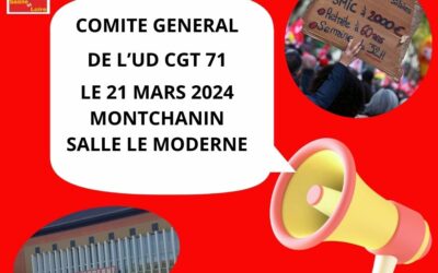 Comité Général de l’UD CGT 71 Montchanin 21 mars 2024