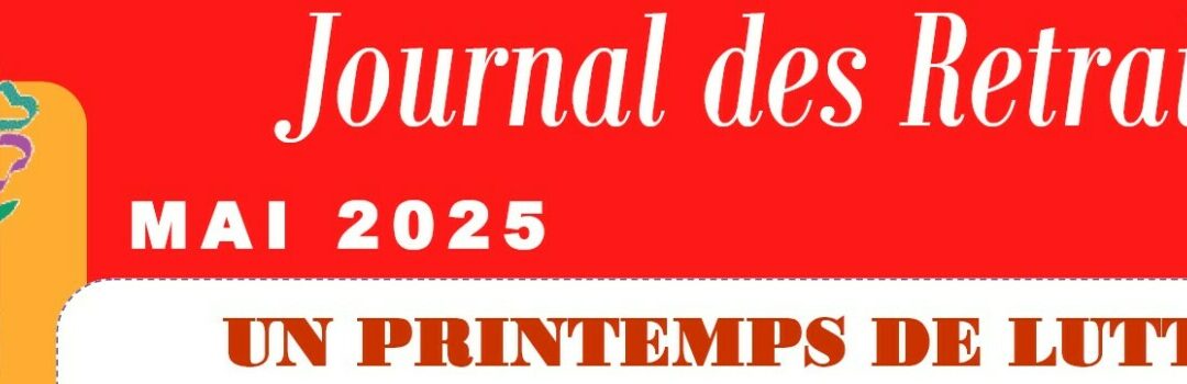 CGT Retraités : le Journal, les derniers tracts !