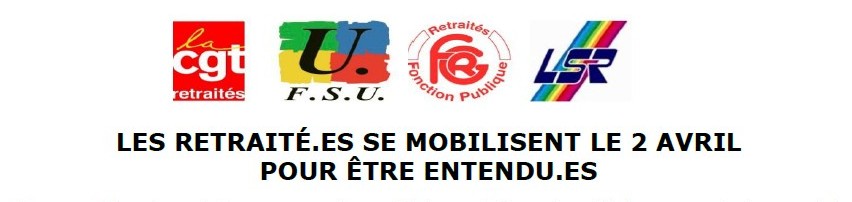 LES RETRAITÉ.ES SE MOBILISENT LE 2 AVRIL POUR ÊTRE ENTENDU.ES