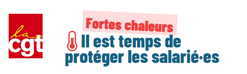 Fortes Chaleurs : Il est temps de protéger les salarié·es